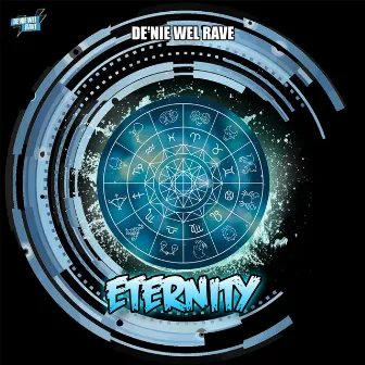 Eternity by De'nie wel Rave