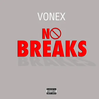 No Brakes by Vonex