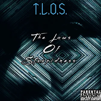 T.L.O.S. (The Laws of Stoopidness) by Big Trey da Monsta