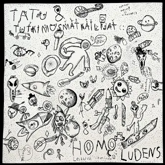 Homo Ludens by Tatu & Tutkimusmatkailijat