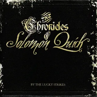 The Chronicles of Solomon Quick by The Lucky Strikes