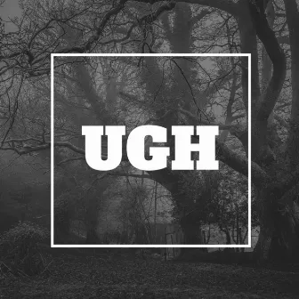 UGH by Johnny Filter