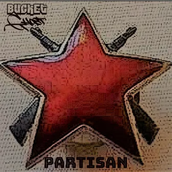 Partisan by Bucket Ghost a.k.a Zen-Say