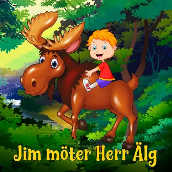 Jim möter Herr Älg by Katarina Ewerlöf