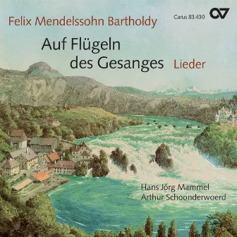 Mendelssohn: Auf Flügeln des Gesanges. Lieder by Hans-Jörg Mammel