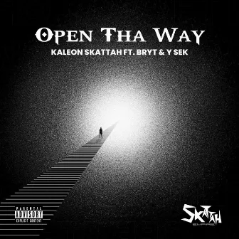 Open Tha Way by Kaleon Skattah