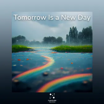 Tomorrow Is a New Day by Quiet Contemplation