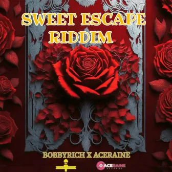 Sweet Escape Riddim by Aceraine