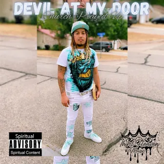 Devil At My Door by Church Prayed Up