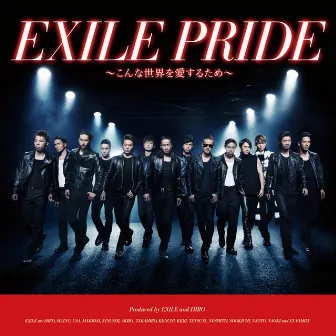 EXILE PRIDE 〜こんな世界を愛するため〜 by EXILE