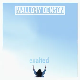 Exalted by Mallory Denson