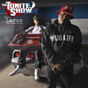 The Tonite Show with Laroo tha Hard Hitta by Laroo