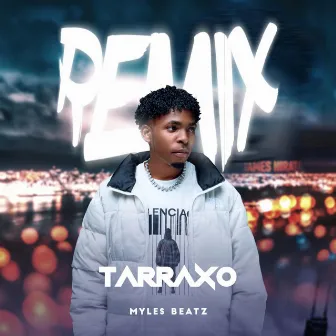 Tarraxo by Myles Beatz