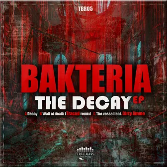 The Decay EP by Bakteria