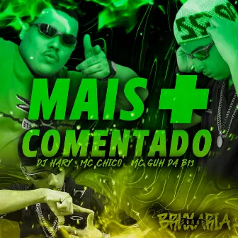 Mais Comentado by Mc Chico