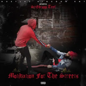 Motivation for the Streets by Teefy Hicks