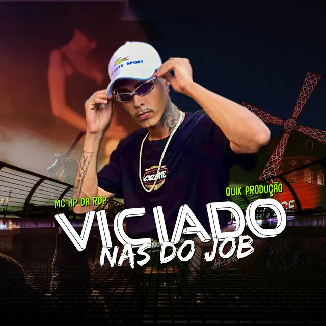 Viciado nas do Job