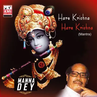 Hare Krishna Hare Krisha (Mantra) by Manna Dey