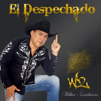 El Despechado by Wilber Zambrano