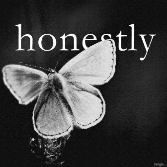 Honestly by Yangie