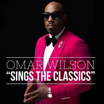 Omar Wilson Sings The Classics by Omar Wilson