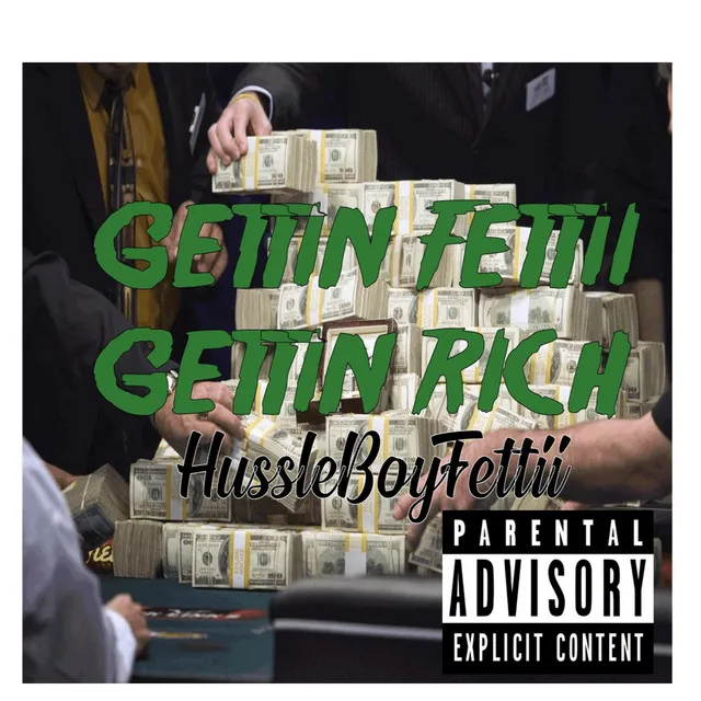 Gettin' Fettii, Gettin' Rich