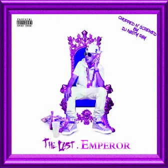 The Last Emperor (Chopped & Screwed) by Young Peach