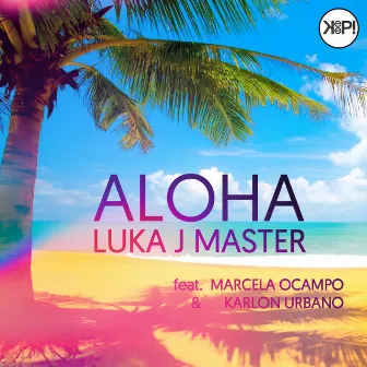 Aloha by Luka J Master