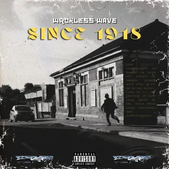 Since 1918 by WRCKLESS WAVE