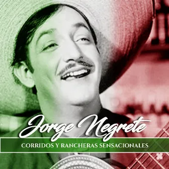 Corridos y Rancheras Sensacionales by Jorge Negrete