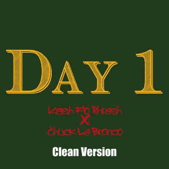 Day 1 by Kash Flo Phresh