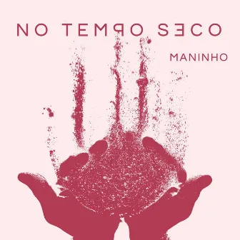 No Tempo Seco by Maninho