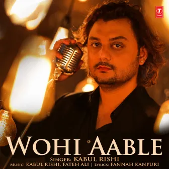 Wohi Aable by Kabul Rishi