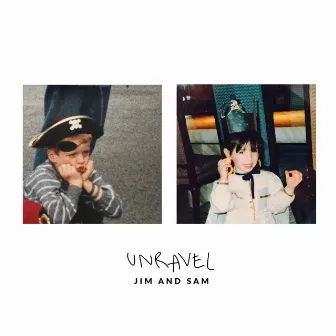 Unravel by Jim and Sam