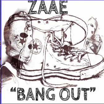 Bang Out by Zaae