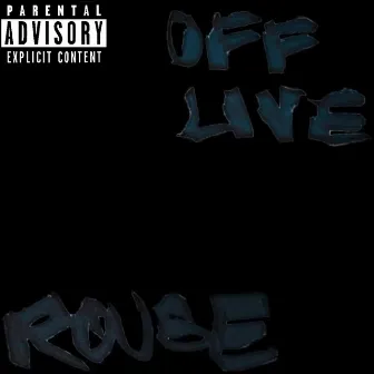 Off Live by Rouse