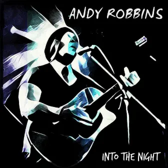 Into The Night by Andy Robbins