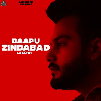 Baapu Zindabad by Lakshh