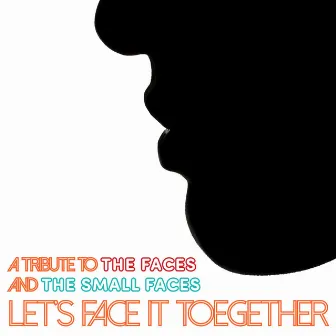 Let’s Face it Together - A Tribute to The Faces & The Small Faces by Big Mod