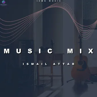 Music Mix by Ismail Attar