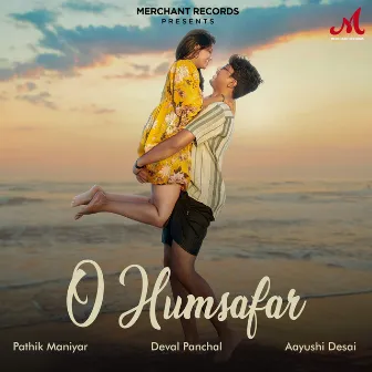 O Humsafar by Deval Panchal