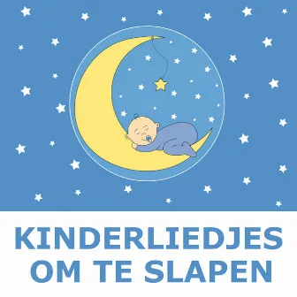 Kinderliedjes Om Te Slapen by Wiegeliedje