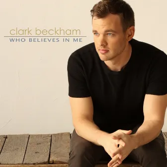 Who Believes in Me by Clark Beckham