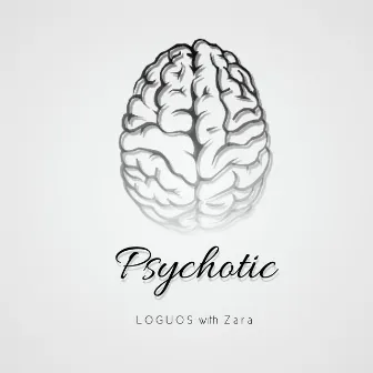 Psychotic by LOGUOS