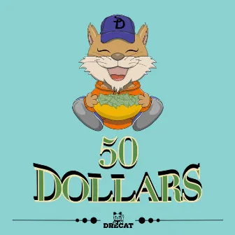 50 Dollars by DreCat