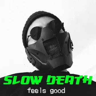 Feels good by Slow Death