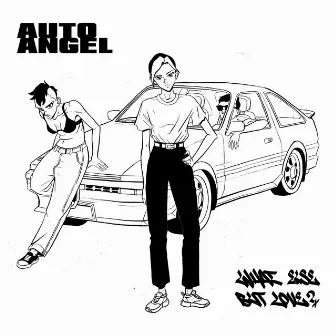 What Else but Love? by Auto Angel