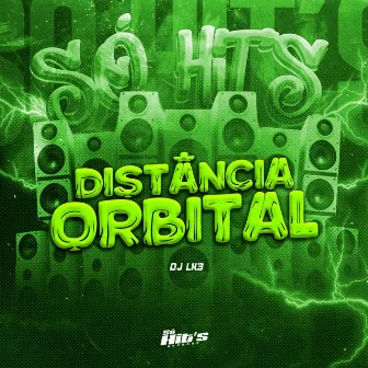 Distância Orbital by DJ LK3