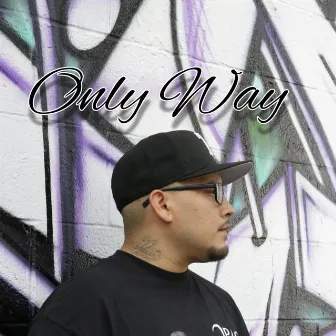 Only Way by Lyrical Mindz