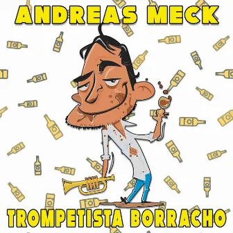 Trompetista Borracho by Andreas Meck